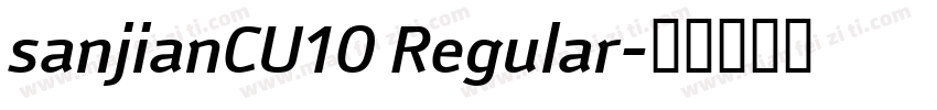 sanjianCU10 Regular字体转换